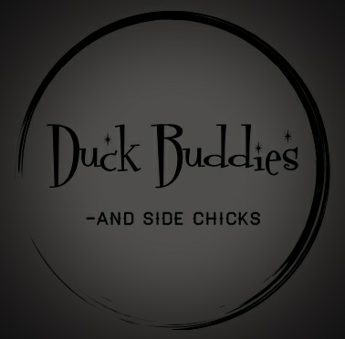 Duck Buddies and Side Chicks